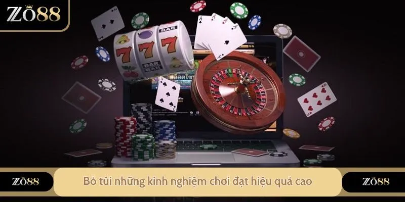 Bỏ túi những kinh nghiệm chơi đạt hiệu quả cao