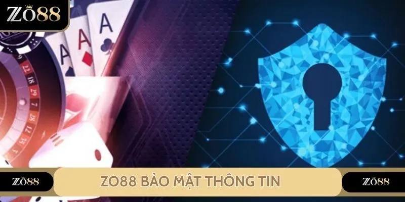Zo88 Bảo Mật Thông Tin Tốt Nhất, Đảm Bảo Cá Cược An Toàn